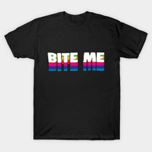 Bite Me - Funny Typographic Slogan Design T-Shirt